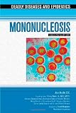 Mononucleosis (Deadly Diseases & Epidemics)
