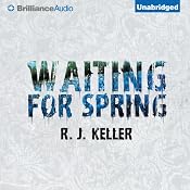 Waiting for Spring | [R. J. Keller]