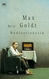 Die Radiotrinkerin - Ausgesuchte sch&ouml;ne Texte. - Max Goldt
