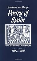 Renaissance and Baroque Poetry of Spain: With English Prose Translations