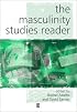 The Masculinity Studies Reader (KeyWorks in Cultural Studies)