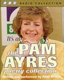 The Pam Ayres Poetry Collection (BBC Radio Collection)