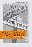 Being Here and Being There: Fieldwork Encounters and Ethnographic Discoveries (The ANNALS of the American Academy of Political and Social Science Series) Being Here and Being There: Fieldwork Encounters and Ethnographic Discoveries (The ANNALS of the American Academy of Political and Social Science Series)