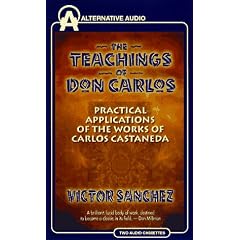 The Teachings of Don Carlos: Practical Applications of the Works of Carlos Castaneda