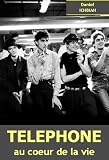 T�l�phone, au coeur de la vie