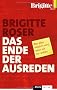 Das Ende der Ausreden: Was alles m�glich wird, wenn wir nur wollen