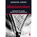 M�dchentr�nen: Geschichte einer verletzten Kinderseele