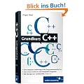 Grundkurs C++: C++-Programmierung verst�ndlich erkl�rt (Galileo Computing)
