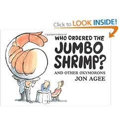 Who Ordered the Jumbo Shrimp?: And Other Oxymorons