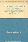 Clockmakers of Warwick and Leamington (to 1850)