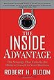 The Inside Advantage: The Strategy that Unlocks the Hidden Growth in Your Business