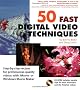 50 Fast Digital Video Techniques (50 Fast Techniques Series)