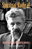 Image of Spiritual Radical: Abraham Joshua Heschel in America, 1940-1972