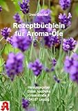 Rezeptbüchlein für Aroma-Öle