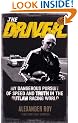 The Driver: My Dangerous Pursuit of Speed and Truth in the Outlaw Racing World