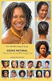 Going-Natural: How to Fall in Love with Nappy Hair [Paperback]