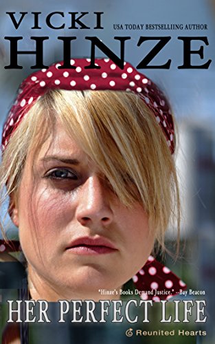 Her Perfect Life: A Reunion Novel (The Reunited Hearts Series Book 1)