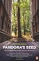 Pandora's Seed: Why the Hunter-Gatherer Holds the Key to Our Survival (Penguin Press Science)