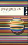 Denkanstöße 2007: Ein Lesebuch aus Philosophie, Kultur und Wissenschaft