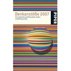Denkanst��e 2007: Ein Lesebuch aus Philosophie, Kultur und Wissenschaft