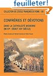 Confr�ries et d�votions dans la catho...