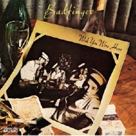 BADFINGER - Wish You Were Here - Zortam Music
