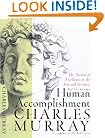 Human Accomplishment: The Pursuit of Excellence in the Arts and Sciences, 800 B.C. to 1950