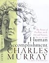 Human Accomplishment: The Pursuit of Excellence in the Arts and Sciences, 800 B.C. to 1950