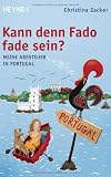 Produkt-Bild: Kann denn Fado fade sein?: Meine Abenteuer in Portugal
