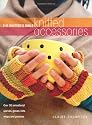 The Knitter's Bible, Knitted Accessories: Over 30 Sensational Scarves, Gloves, Hats, Wraps and Ponchos (Knitter's Bible): Over 30 Sensational Scarves, Gloves, Hats, Wraps and Ponchos (Knitter's Bible)