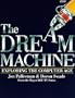 Dream Machine: Exploring the Computer Age