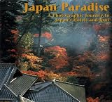 Japan Paradise: A Photographic Journey to Japan's Most Exquisite Resort Hotels and Inns