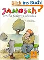 Janosch erz�hlt Grimm's M�rchen: 54 ausgew�hlte M�rchen, neu erz�hlt f�r Kinder von heute (Gulliver)