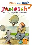 Janosch erz�hlt Grimm's M�rchen: 54 ausgew�hlte M�rchen, neu erz�hlt f�r Kinder von heute (Gulliver)