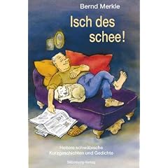 Isch des schee!: Heitere schw�bische Kurzgeschichten und Gedichte