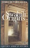 Swahili origins : Swahili culture & the Shungwaya phenomenon