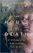 The House of Death: A Mystery of Alexander the Great