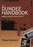 The Dundee Handbook: What to Do and Where to Do it: What to Do and Where to Do It