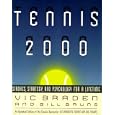 Tennis 2000: Strokes, Strategy, and Psychology for a Lifetime by  Vic Braden and Bill Bruns