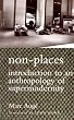 Non-places: Introduction to an Anthropology of Supermodernity (Cultural Studies)