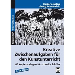 Kreative Zwischenaufgaben f�r den Kunstunterricht: 60 Kopiervorlagen f�r schnelle Sch�ler
