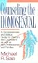 Counseling the Homosexual: A Compassionate and Accurate Guide for Pastors and Counselors a