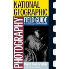 Click here to buy National Geographic Photography Field Guide: Digital Black and White (National Geographic... by Richard Olsenius.