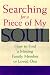 Books : Searching for a Piece of My Soul: How to Find a Missing Family Member or Loved One