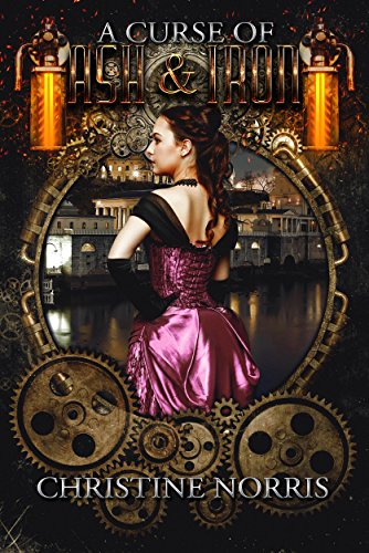 A Curse of Ash and Iron, by Christine Norris