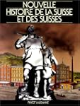 Nouvelle histoire de la Suisse et des...