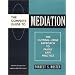 The Complete Guide to Mediation: The Cutting-Edge Approach to Family Law Practice