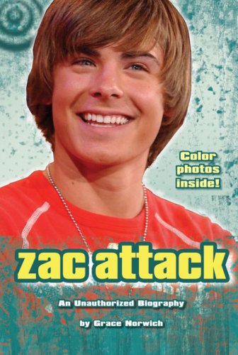 Zac Attack: An Unauthorized Biography - 