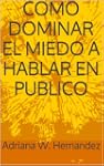 COMO DOMINAR EL MIEDO A HABLAR EN PUB...