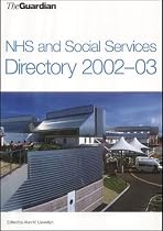 The "Guardian" Nhs and Social Services Directory 2003